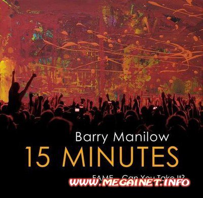 Barry Manilow - 15 Minutes ( 2011 )