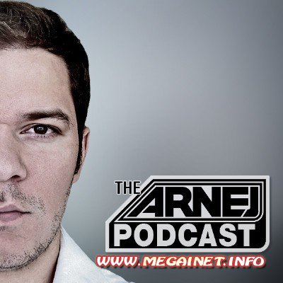 Arnej - The Arnej Podcast 010 ( 2011 / MP3 )