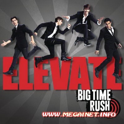 Big Time Rush – Elevate ( 2011 )