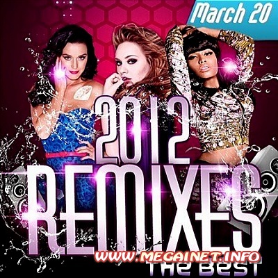 VA - The Best Remixes March 20 ( 2012 )