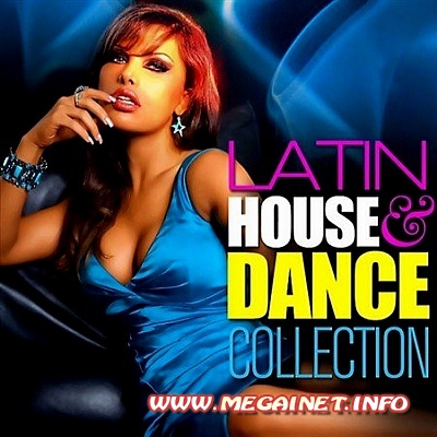 VA - Latin House & Dance Collection ( 2011 )