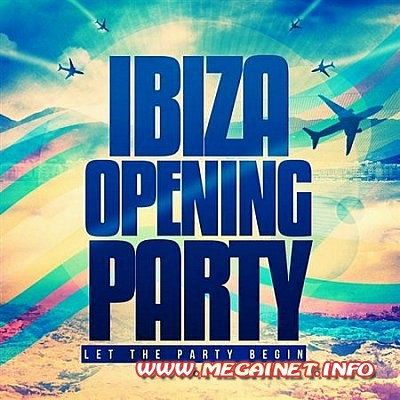 VA - Ibiza Opening Party: Let The Party Begin ( 2012 )