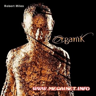 Robert Miles - Organik ( 2001 )