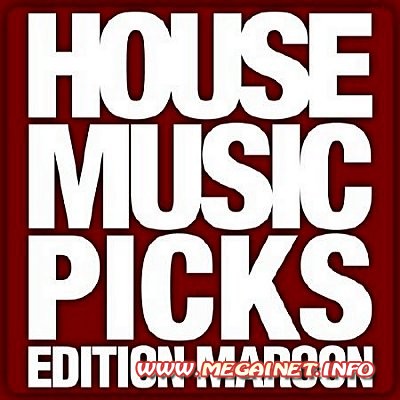 VA - House Music Picks: Edition Maroon ( 2013 )