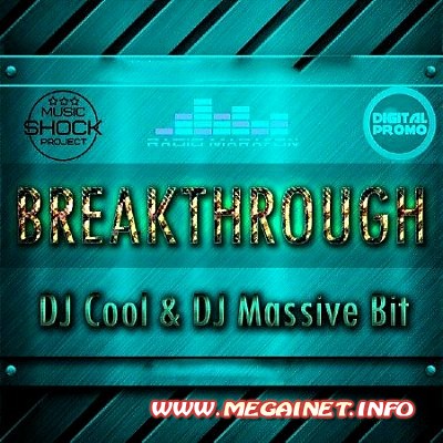 DJ Cool & DJ Massive Bit - BREAKTHROUGH ( 2013 )