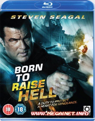 Отчаянный мститель / Born to Raise Hell (2010) HDRip / DVD5 (Стивен Сигал)