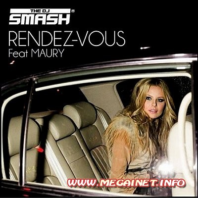 DJ Smash Feat Maury - Rendez Vous ( 2012 )